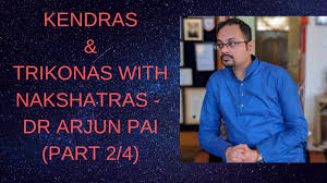 kendras trikonas with nakshatras dr arjun pai part 2 4