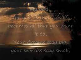 Rascal Flatts My Wish My Wish For You Is That This Life Becomes All That You Want It To Your Dreams St Rascal Flatts Rascal Flatts Lyrics My Wish For You