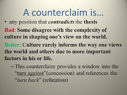 Position essays make a claim about something and then prove it through arguments and evidence. Claims And Counterclaims A Claim Is A Position On A Topic Presented In Your Paper Bad Topics Such As Culture Remain Complex And Affect A Person S Opinions Ppt Download