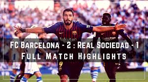 Публикация от real madrid c.f. Barca 2 Real Sociedad 1 Full Match Highlights Fc Barcelona Live News