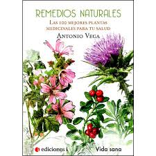 Documentos similares a la biblia de las hierbas.pdf. Remedios Naturales Las 100 Mejores Plantas Medicinales Para Tu Salud De Autor Antonio Vega Ortega Pdf