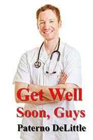  i hope you're feeling better, i hope you feel fine, i hope you heal so quickly, cause you're always in my mind. Get Well Soon Guys English Edition Ebook Delittle Paterno Amazon De Kindle Shop