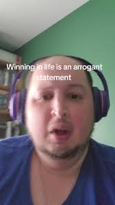 if you want to know if someone is arrogant, if they say they're winning in  life there's your answer.#arrogance