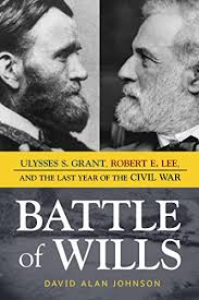 The complete annotated edition edited by john f. Battle Of Wills Ulysses S Grant Robert E Lee And The Last Year Of The Civil War Manhattan Book Review