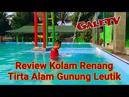 Wisata Review Kolam Renang Tirta Alam Gunung Leutik Bolang Bogor Youtube