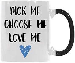 I'm so in it's humiliating because here i am begging…you choice it's simple. Amazon Com Funny Doctor Mug Pick Me Choose Me Love Me Coffee Mug Funny Quote Mug Morphing Changing Color Heat Reveal Coffee Tea Cup 11oz Coffee Cups Mugs