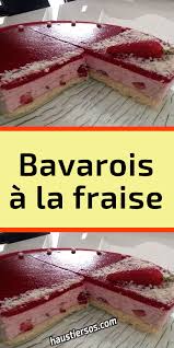 Bavarois A La Fraise Bavarois Fraise Bavarois Alimentation