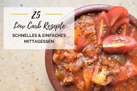 Wer die zutaten mag wird dieses essen lieben, es ist in wenigen minuten fertig und kann gut zum mittag. 25 Schnelle Und Einfache Low Carb Rezepte Fur Dein Mittagessen Lachfoodies