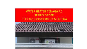 Perpaduan kedua fungsi tersebut ternyata dapat menghemat energi cukup besar karena air yang dipanaskan sama sekali tidak menggunakan listrik untuk pemanasan elemen. Telp Sms 0813 9360 3500 Water Heater Water Heater Tanpa Gas Jual Air Conditioner Water Heater Jual Pemanas Air Tenaga Ac Pemanas Air Tenaga Outdoor Ac By Rosi Ta Medium