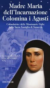 Madre Maria dell'Incarnazione Colomina i Agustí. Cofondatrice delle  Missionarie Figlie della Sacra Famiglia di Nazareth -