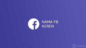 Meskipun demikian ada juga pengguna yang. 520 Kumpulan Nama Fb Keren Gaul Unik Dan Lucu Lengkap