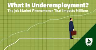 What Is Underemployment The Job Market Phenomenon That