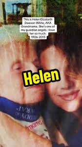 This is Helen Elizabeth Dawson White, AKA Grandmama. She’s one of my  guardian angels. I cry for her often, and I know she’s with me. I feel her  presence. Sometimes when I cry for her, I can smell her ...