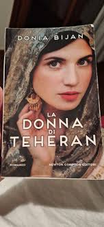 La donna di Teheran di Donia Bijan. E un bel romanzo che invita a  riflettere sul luogo che chiamiamo casa.