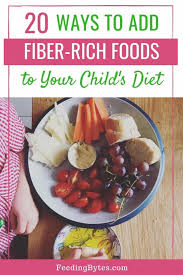 Remember that it takes kids time to become proficient in. 20 Ways To Add Fiber To Your Child S Diet Feeding Bytes