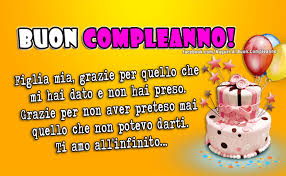 Figlia Mia Grazie Per Quello Che Mi Hai Dato Buon Compleanno Buon Compleanno Figlia Messaggi Di Buon Compleanno