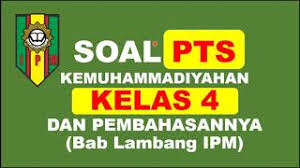 Soal kemuhammadiyahan pilihan ganda ! Soal Pts Kemuhammadiyahan Kelas 4 Dan Pembahasannya Lengkap Youtube