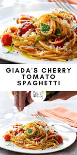 Cherry Tomato Spaghetti Giadzy Recipe Easy Pasta Dishes Giada Recipes Food Network Recipes