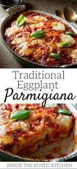 Eggplant Parmigiana Parmigiana Di Melanzane Inside The Rustic Kitchen Recipe Italian Recipes Authentic Italian Recipes Italian Recipes Traditional