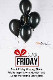 Everything You Should Know About Black Friday Its Background And History As Well As Some Inspirational Quotes And Marketing Strategies Some Inspirational Quotes Friday Inspirational Quotes Black Friday History