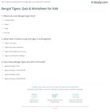 You can & download or print using the browser document reader options. Bengal Tigers Quiz Worksheet For Kids Study Com