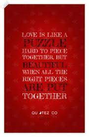 You'll discover beautiful words by shakespeare, einstein here are 110 of the best love quotes i could find. Love Is Like A Puzzle Quote Puzzle Quotes Puzzle Pieces Quotes Pieces Quotes