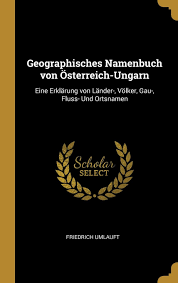 Im laufe der letzten monate begab er sich zu fuß in richtung steiermark und… Geographisches Namenbuch Von Osterreich Ungarn Eine Erklarung Von Lander Volker Gau Fluss Und Ortsnamen German Edition Umlauft Friedrich 9780270878806 Amazon Com Books