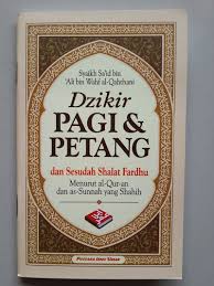 ayat kursi ketika pagi hari, maka ia dijaga dari (gangguan) jin hingga sore hari. Buku Saku Dzikir Pagi Dan Petang Pdf Berbagai Buku