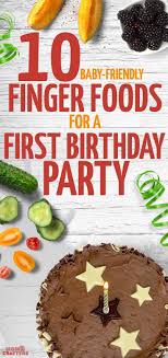 Easy Birthday Party Food Ideas For Adults Start A Fire 1st Birthday Foods Simple First Birthday Birthday Party Food
