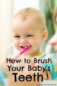 Brushing Baby S Teeth Christian Parent Brushing Baby Teeth Baby Care Tips Baby Grooming