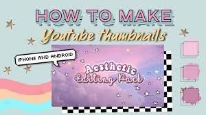 How To Make A Youtube Thumbnails Apps That I Use To Edit My Yt Thumbnails Youtube Youtube Thumbnail First Youtube Video Ideas Intro Youtube