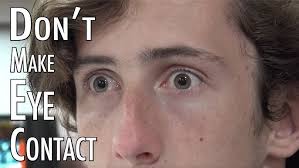 Don't Make Eye Contact