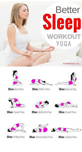 Get A Better Sleep Through Yoga Workout Better By An Sleep Workout Yoga In 2020 Easy Yoga Workouts Sleep Yoga Easy Yoga Poses