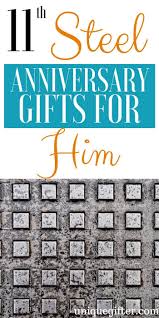 11 year anniversary gifts for him. Wedding Anniversary Steel Gifts