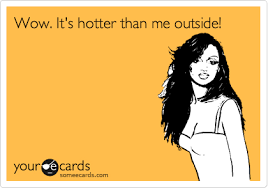 Wow It S Hotter Than Me Outside Flirting Ecard