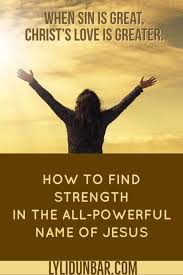 How To Find Strength In The All Powerful Name Of Jesus Names Of Jesus Powerful Names Jesus