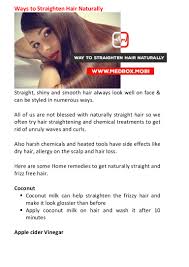 If you want to learn how to get straight hair naturally at home, you need to be careful about the chemicals that you are using. Ways To Straighten Hair Naturally