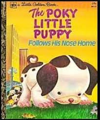 The Poky Little Puppy Follows His Nose Home A Little Golden Book By Adelaide Holl Illustrated By Alex C Little Golden Books Childrens Stories Coloring Books