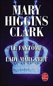 De nombre mary theresa eleanor higgins clark conheeney, tras terminar sus estudios secundarios, trabajó como telefonista en un hotel. Le Fantome De Lady Margaret Mary Higgins Clark Babelio