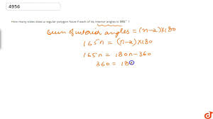 To find the sum of the interior angles of a polygon, multiply the number of triangles in the polygon by 180°. How Many Sides Does A Regular Polygon Have If Each Of Its Interior Angles Is 165 Youtube