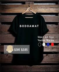 Seseorang yang menyandang gelar sebagai pelopor dari gengster bandung,atau gelar yang biasa disebut dengan boss. Halaman Download Kaos T Shirt Kata Kata Bodo Amat Simple Keren Di Lapak Kios