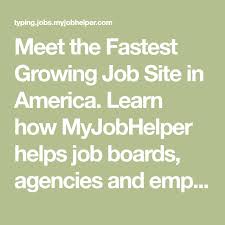 Meet The Fastest Growing Job Site In America Learn How Myjobhelper Helps Job Boards Agencies And Employers Attract Top Talent In Ove Job Board Job Employment