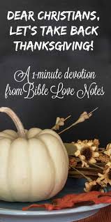 Maybe you would like to learn more about one of these? Inspiration And Ideas For Focusing On Christ And The True Meaning Of Thanksgiving Thanksgiving Bible Bbileloven Bible Devotions Bible Love Scripture Images