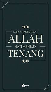 Semakin banyak anda mengingat allah, pikiran anda akan semakin terbuka, hati anda semakin tenteram, jiwa anda semakin bahagia, dan nurani anda semakin damai sentosa. Inspirasi Islami Dengan Mengingat Allah Hati Menjadi