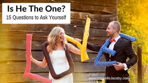 This will give you an opportunity to ask a few specifics about it. Is He The One 15 Questions To Ask Yourself Michelle Jacoby