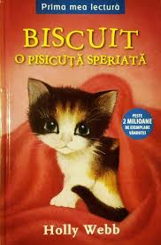 Biscuit O Pisicuta Speriata Carte Pentru Copii 6 Ani De Holly Webb