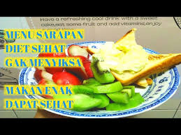 Berikut beberapa menu sarapan sehat dan lezat yang cocok untuk program diet! Menu Sarapan Pagi Yang Sehat Ll Cocok Buat Yang Program Diet Youtube