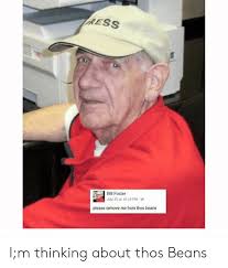 Ress Bill Foster July 23 At 10 13 Pm E Please Remove Me From Thos Beans Im Thinking About Thos Beans July Meme On Me Me