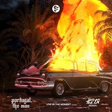 Share this article share tweet text email link ftw staff. Portugal The Man Live In The Moment Pls Ty Remix By Pls Ty