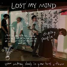 Lost My Mind Song By Display People Lukpeach Spotify